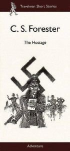 book cover of The Hostage: With Envelope (Travelman Adventure) by C. S. Forester