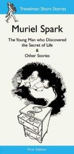 book cover of The Young Man Who Discovered the Secret of Life & Other Stories by Muriel Spark