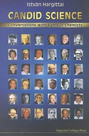 book cover of Candid Science: Conversations with Famous Chemists by István Hargittai