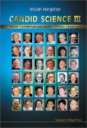 book cover of Candid Science III: More Converstations With Famous Chemists (Pt. 3) by István Hargittai