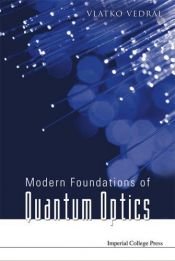 book cover of Modern Foundations Of Quantum Optics by Vlatko Vedral