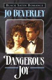 book cover of Dangerous Joy (Black Satin Romance) by Jo Beverley