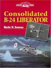 book cover of Consolidated B-24 Liberator (Crowood Aviation) by Martin W Bowman