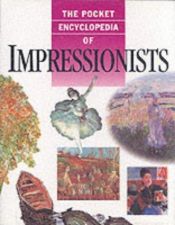 book cover of The Pocket Encyclopedia of Impressionists by Unknown