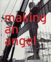 book cover of Making an Angel: Antony Gormley by Iain Sinclair