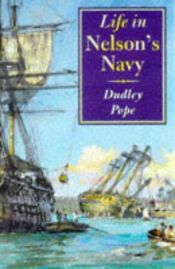 book cover of Life in Nelson's Navy by Dudley Pope