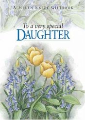 book cover of To A Very Special Daughter (To Give and to Keep) by Helen Exley