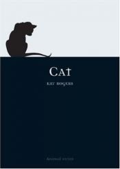 book cover of Cat (Reaktion Books - Animal) by Katharine M. Rogers