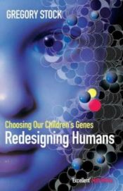 book cover of Redesigning Humans by Gregory Stock