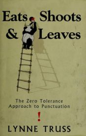 book cover of Eats, Shoots & Leaves: The Zero Tolerance Approach to Punctuation with Sticker by Lynne Truss