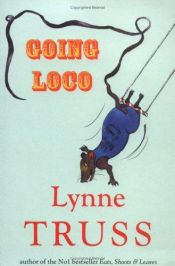 book cover of Going Loco (1999) by Lynne Truss