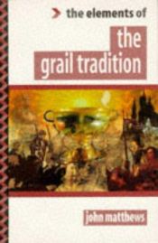 book cover of Elements of the Grail Tradition by John Matthews