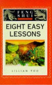 book cover of Eight Easy Lessons (The "Feng Shui Fundamentals" Series) by Lillian Too