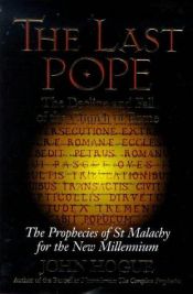 book cover of De laatste paus : verval en ondergang van de kerk van Rome by John Hogue