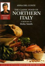 book cover of The Classic Food of Northern Italy (Great Cooks S.) by Anna Conte