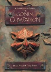 book cover of Goblin Companion a Field Guide to Goblins by טרי ג'ונס