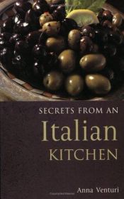 book cover of Secrets from an Italian Kitchen by Anna Conte