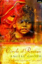 book cover of The circle of reason by アミタヴ・ゴーシュ