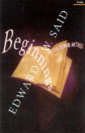book cover of Beginnings: Intention and Method by 爱德华·萨义德