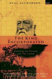 book cover of The King Incorporated by Neal Ascherson