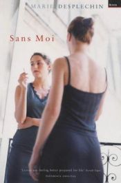 book cover of Sans moi by Marie Desplechin