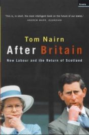 book cover of After Britain : new Labour and the return of Scotland by Tom Nairn