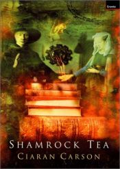 book cover of Shamrock Tea by Ciaran Carson