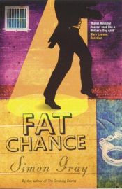 book cover of Fat Chance by Simon Gray