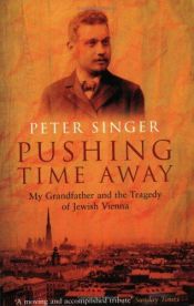 book cover of Pushing time away by Pīters Singers