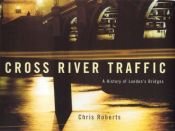 book cover of Cross River Traffic by Chris Roberts