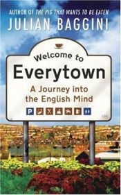 book cover of Welcome to Everytown: A Journey into the English Mind by Julian Baggini