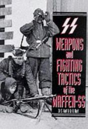 book cover of Weapons and Fighting Tactics of the Waffen-SS by Stephen Hart