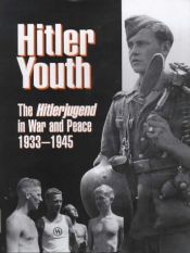 book cover of Hitler Youth: The Hitlerjugend in War and Peace, 1933 -1945 by Brenda Ralph Lewis