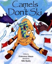 book cover of Camels Don't Ski by Francesca Simon