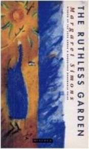 book cover of The Ruthless Garden by Margaret Simons