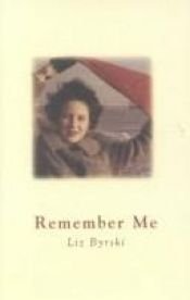 book cover of Remember Me by Liz Byrski