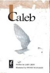 book cover of Caleb by Gary Crew