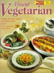 book cover of Almost Vegetarian ("Australian Women's Weekly" Home Library) by Maryanne Blacker