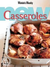 book cover of The Australian women's weekly new casseroles by Pamela Clark