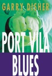 book cover of Port Vila blues : a Wyatt novel by Garry Disher