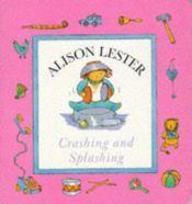 book cover of Crashing and splashing by Alison Lester