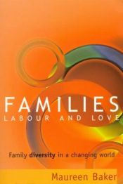 book cover of Families, Labour and Love: Family Diversity in a Changing World by Maureen Baker