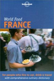 book cover of World Food France (Lonely Planet World Food Guides) by Steve Fallon