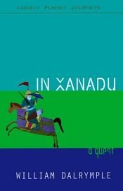 book cover of In Xanadu: A Quest by William Dalrymple