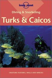 book cover of Lonely Planet Diving & Snorkeling Turks & Caicos (Lonely Planet Diving and Snorkeling Turks and Caicos) by Steve Rosenberg