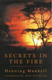 book cover of Secrets in the Fire by هينينغ مانكل