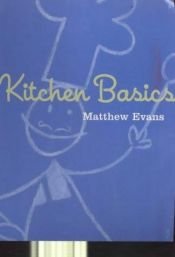 book cover of Kitchen basics : how to stop worrying and start cooking by Matthew Evans