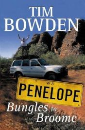 book cover of Penelope Bungles to Broome by Tim Bowden