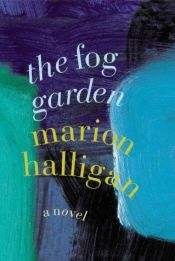 book cover of The Fog Garden by Marion Halligan