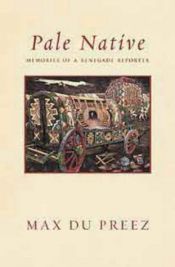 book cover of Pale Native: Memories of a Renegade Reporter by Max Du Preez